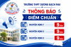 THÔNG BÁO ĐIỂM CHUẨN TRÚNG TUYỂN VÀO LỚP 10 NĂM HỌC 2026 - 2027